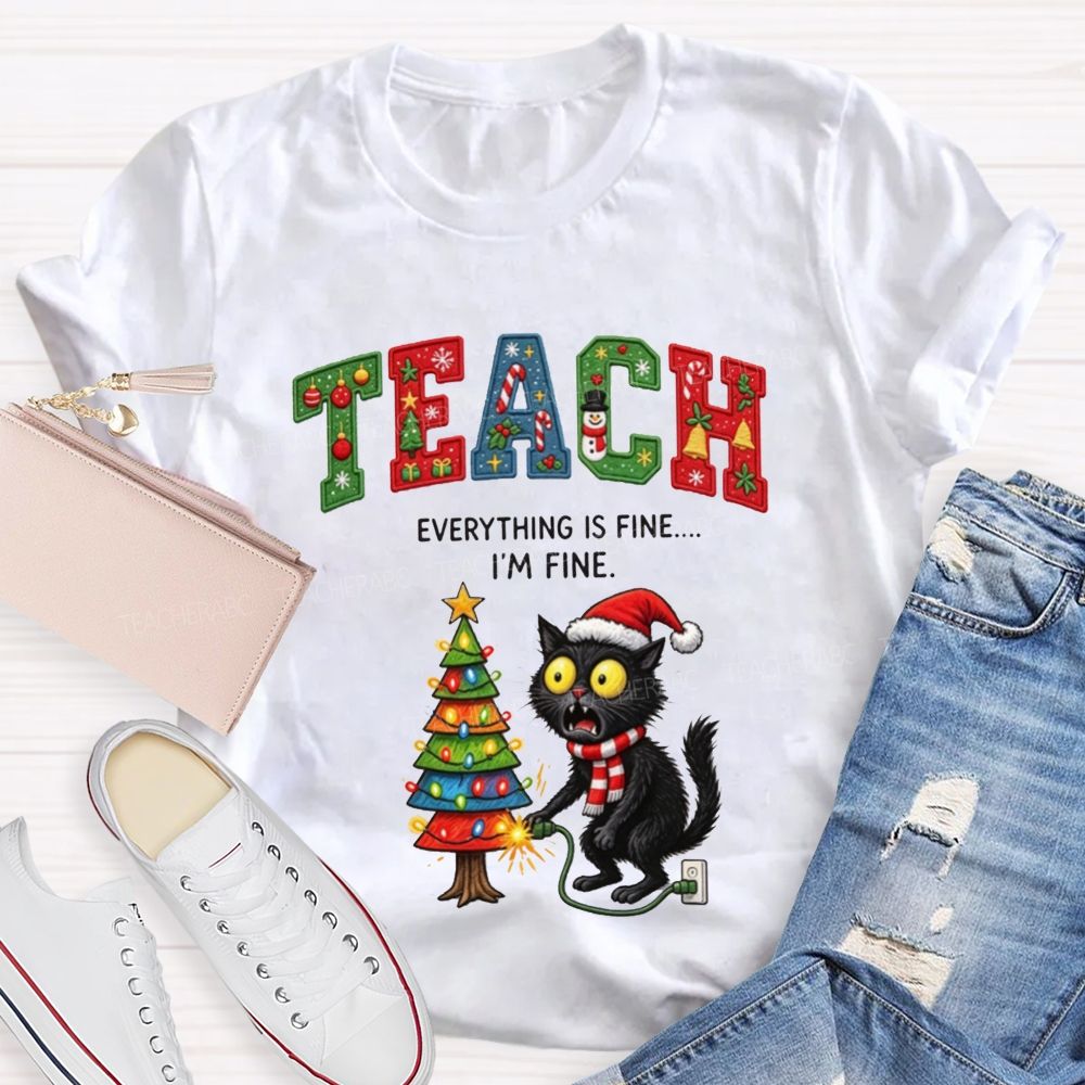 Teacher Christmas I'M Fine Black Cat Everything Is Fine Teacher T-shirt
