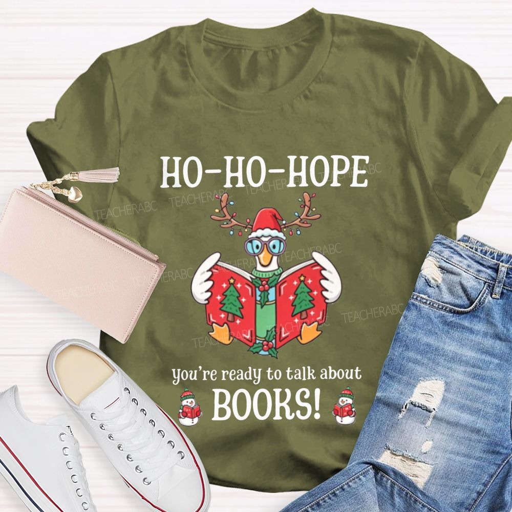 Ho-Ho-Hope You'Re Ready To Talk About Books Teacher T-shirt