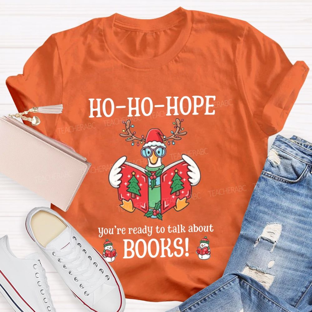 Ho-Ho-Hope You'Re Ready To Talk About Books Teacher T-shirt