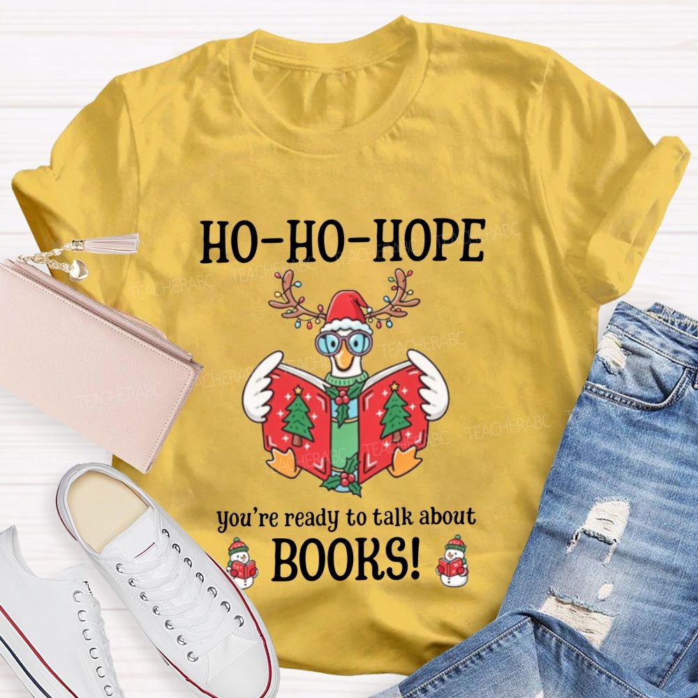 Ho-Ho-Hope You'Re Ready To Talk About Books Teacher T-shirt