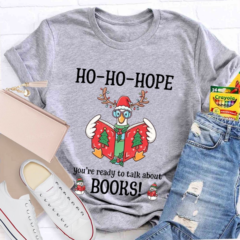 Ho-Ho-Hope You'Re Ready To Talk About Books Teacher T-shirt
