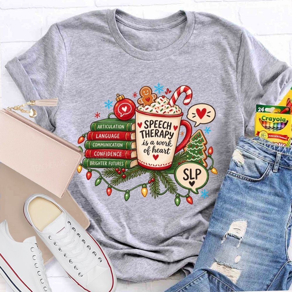 Speech Therapy Is A Work Of Heart Slp Christmas Teacher T-shirt