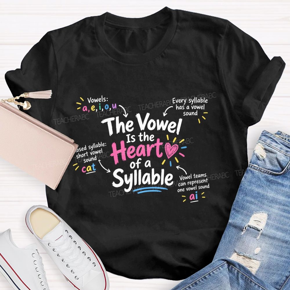 The Vowel Is the Heart of a Syllable Teacher T-shirt