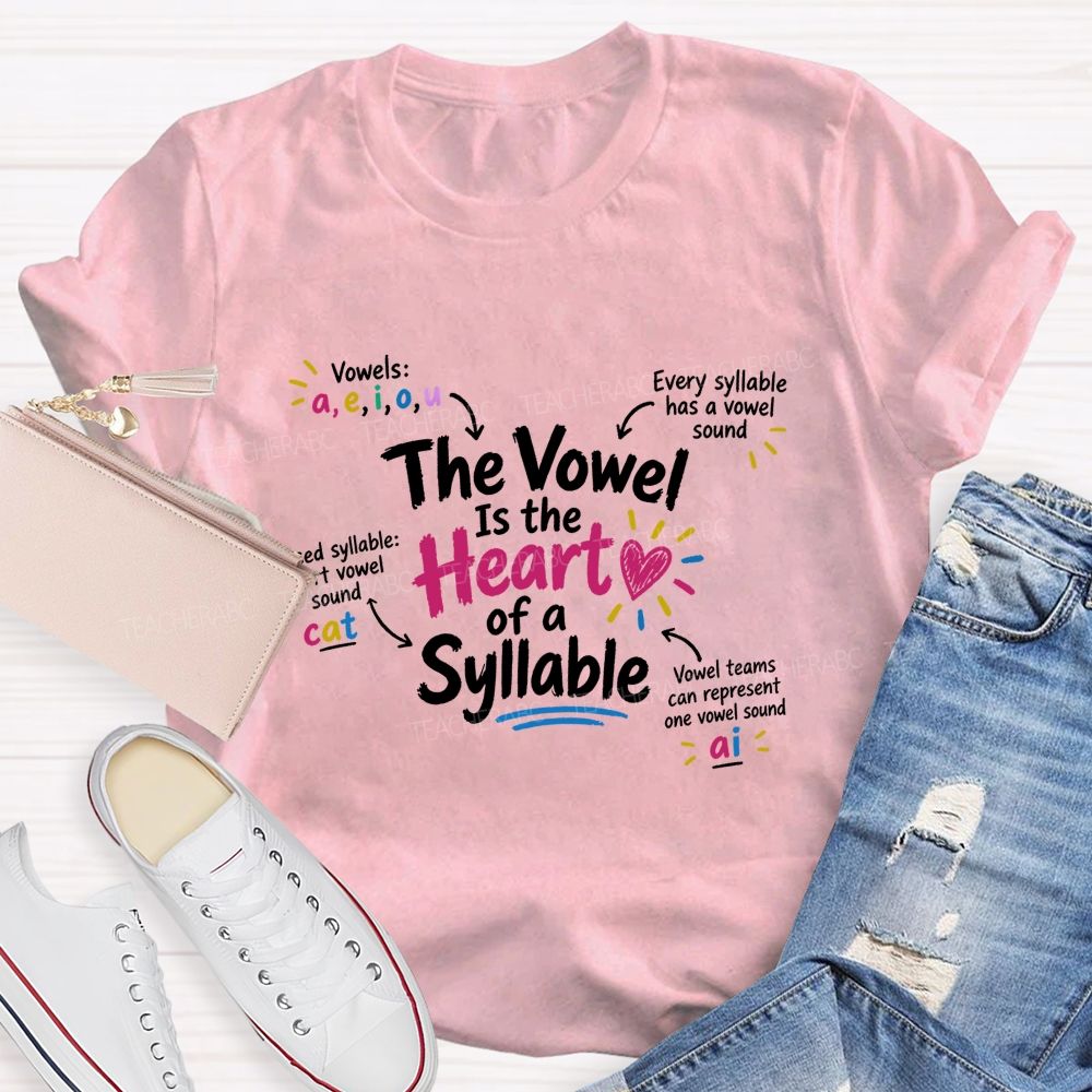 The Vowel Is the Heart of a Syllable Teacher T-shirt