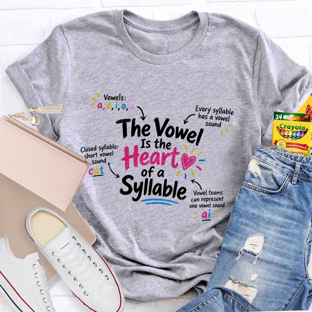 The Vowel Is the Heart of a Syllable Teacher T-shirt
