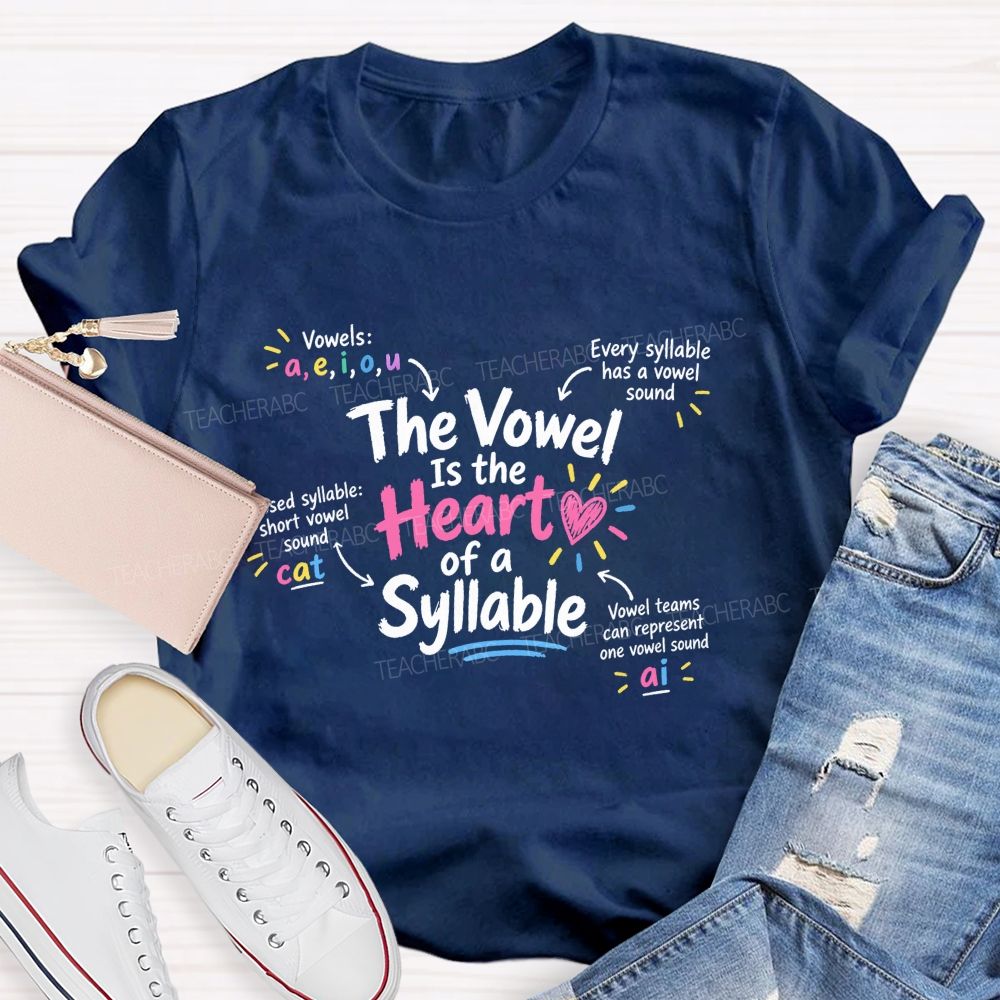 The Vowel Is the Heart of a Syllable Teacher T-shirt
