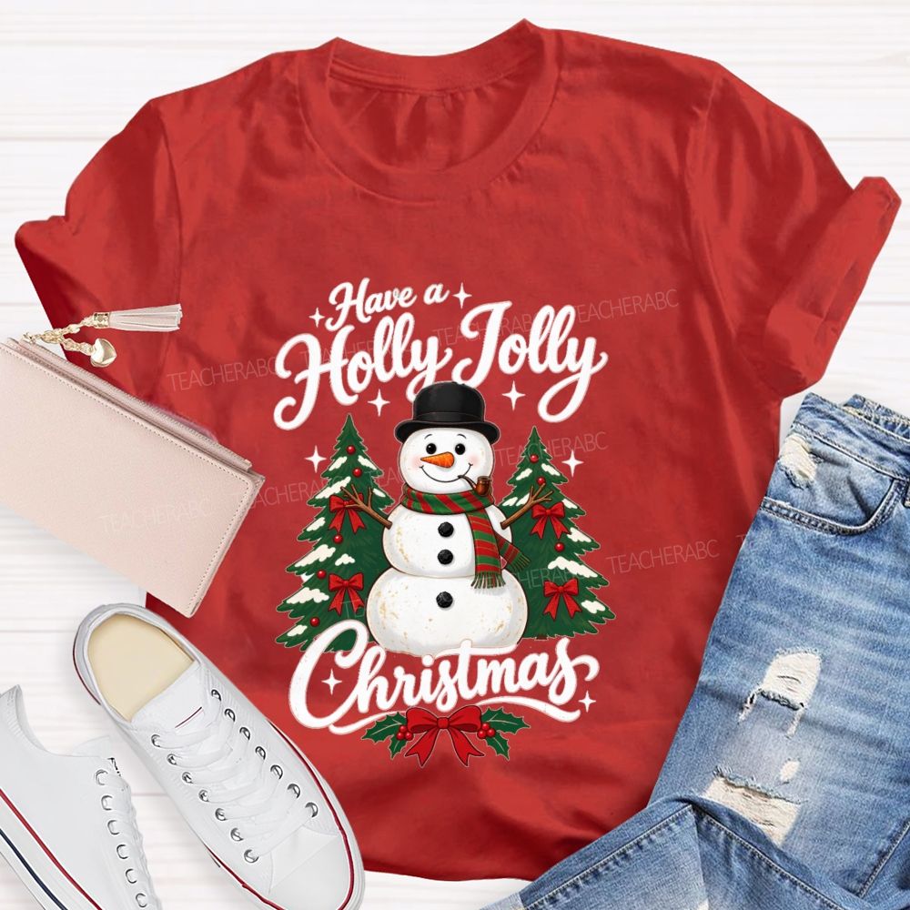 Have A Holly Jolly Christmas Teacher T-shirt