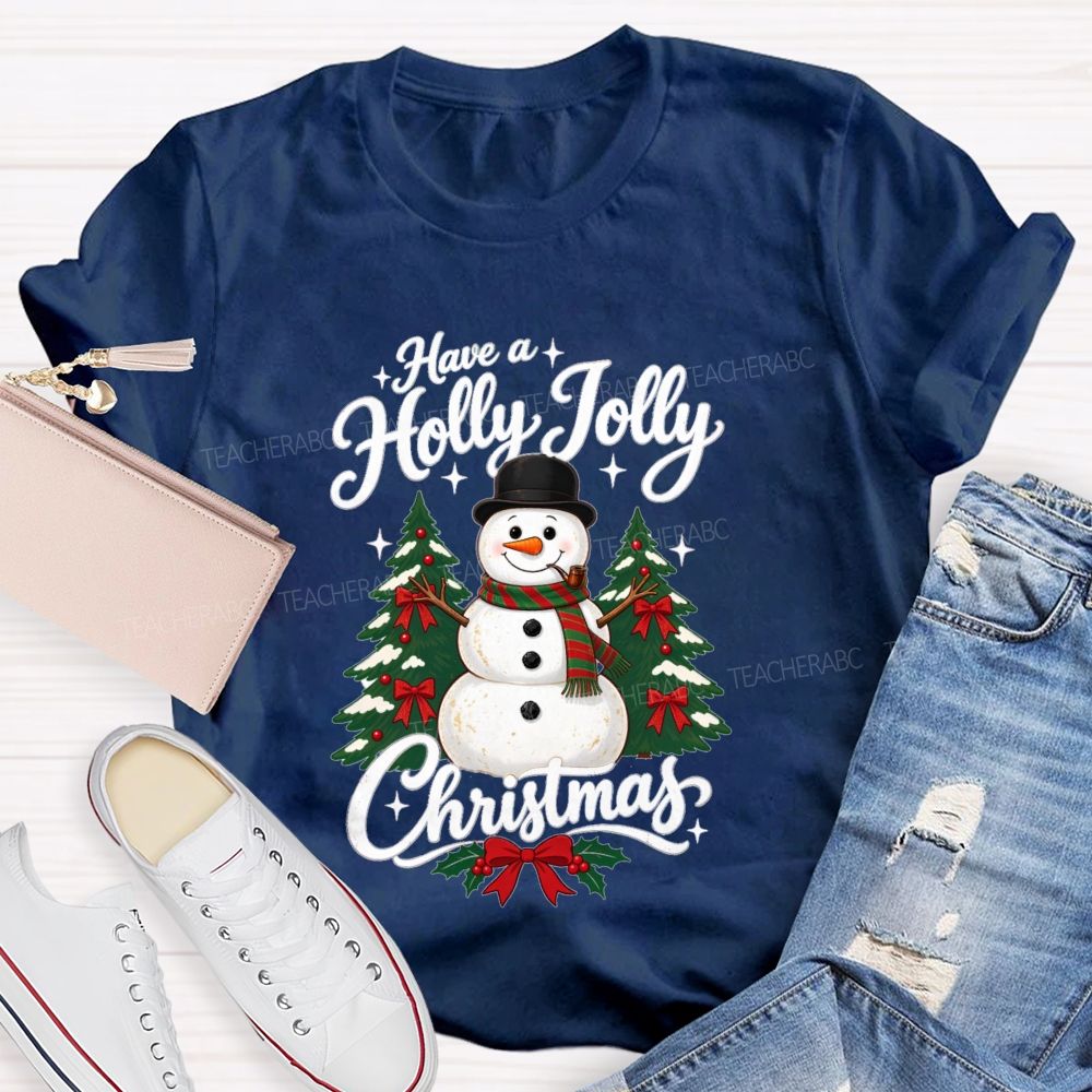 Have A Holly Jolly Christmas Teacher T-shirt