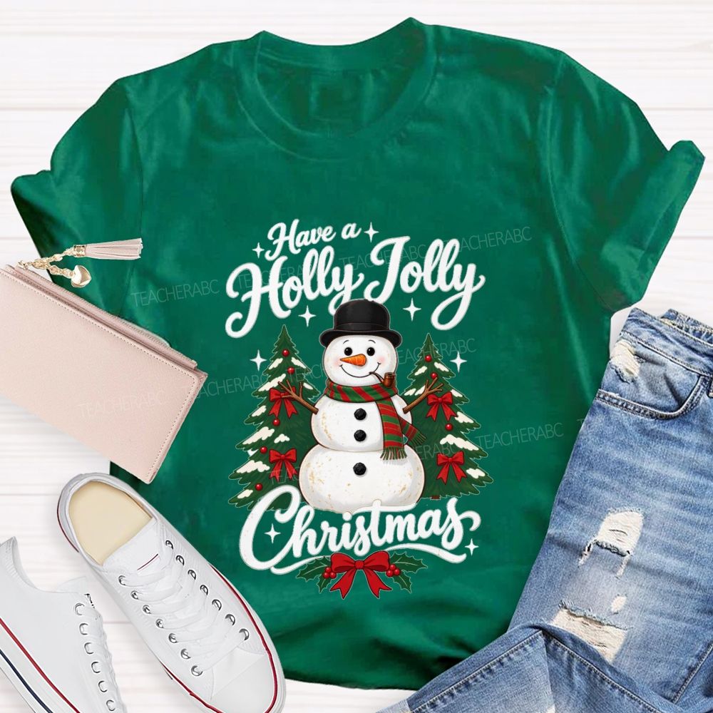 Have A Holly Jolly Christmas Teacher T-shirt