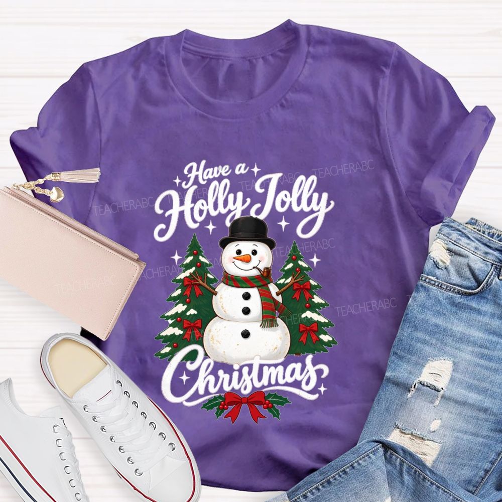 Have A Holly Jolly Christmas Teacher T-shirt
