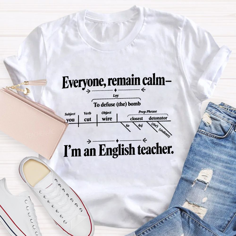 Everyone Remain Calm I'M An English Teacher T-shirt