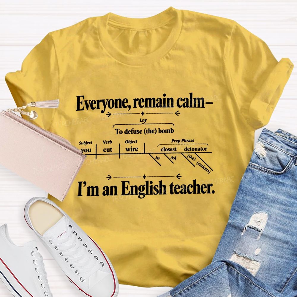 Everyone Remain Calm I'M An English Teacher T-shirt