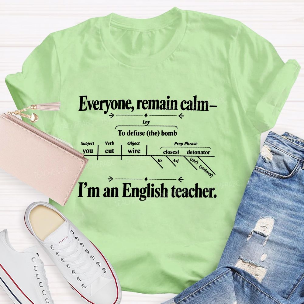 Everyone Remain Calm I'M An English Teacher T-shirt