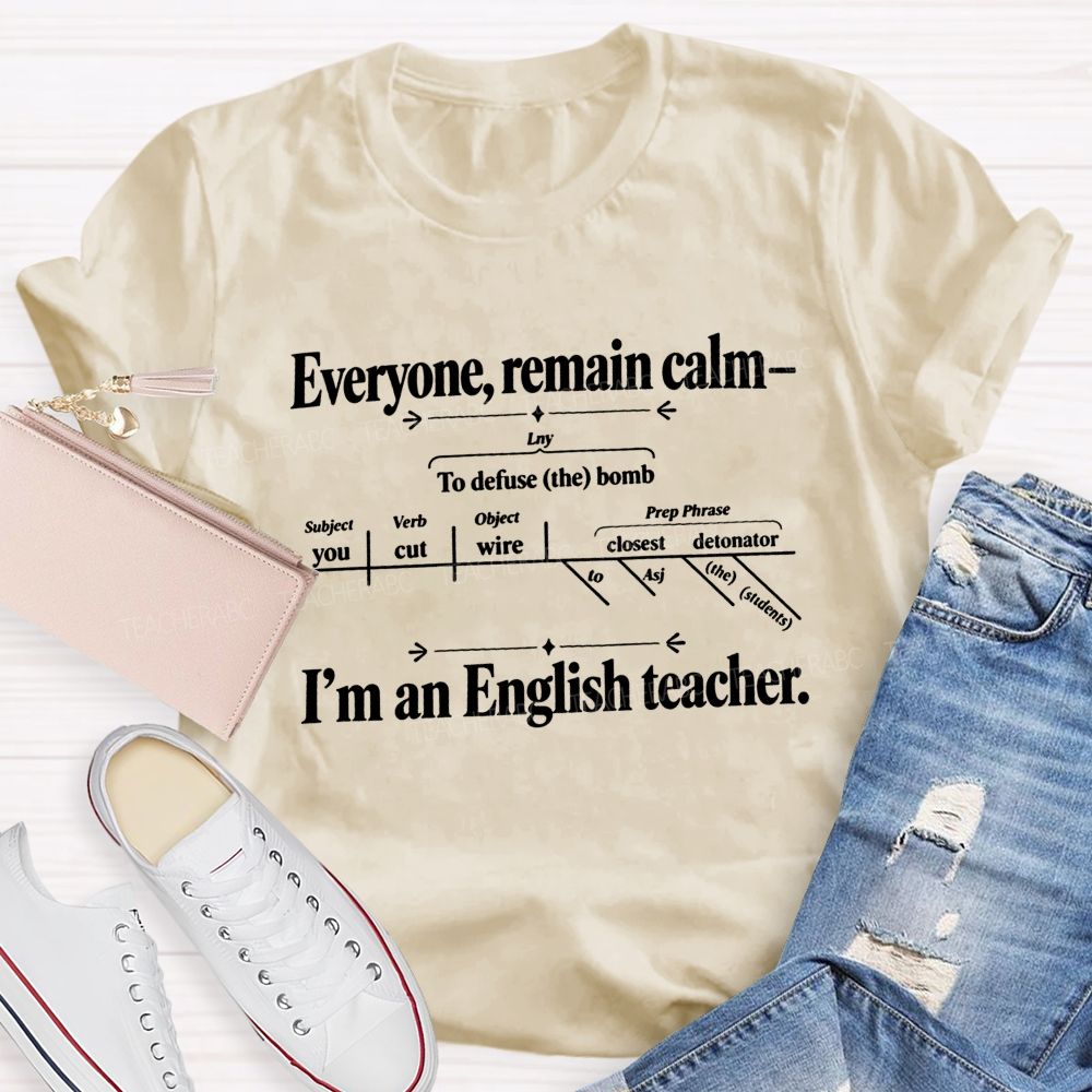 Everyone Remain Calm I'M An English Teacher T-shirt