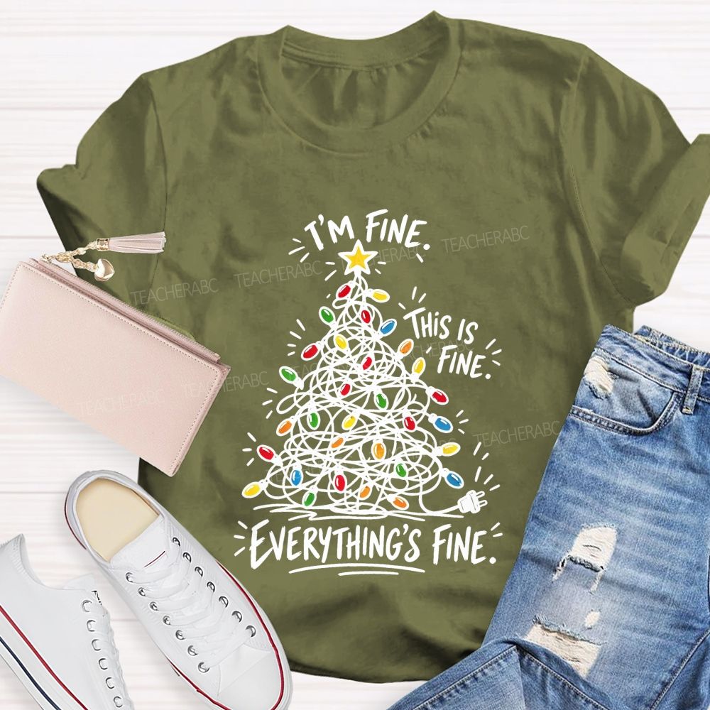 Everything's Fine Tangled Christmas lights Teacher T-shirt
