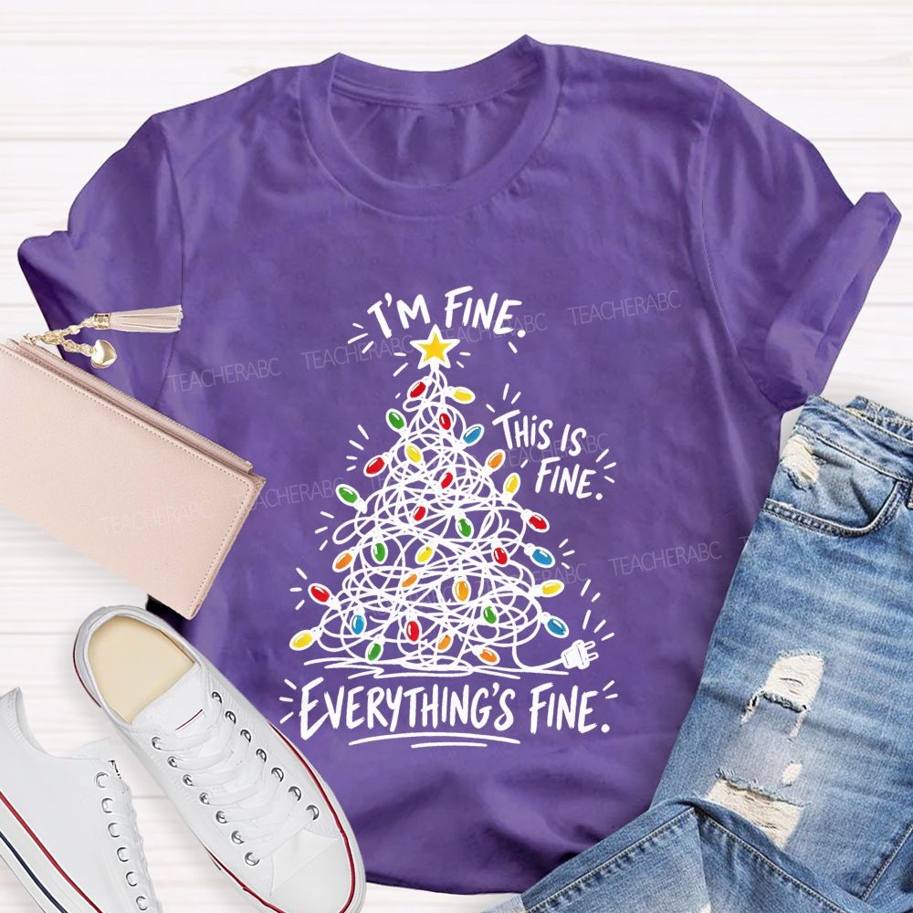 Everything's Fine Tangled Christmas lights Teacher T-shirt