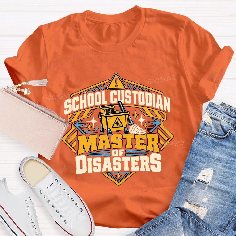 School Custodian Master of Disasters Teacher T-shirt