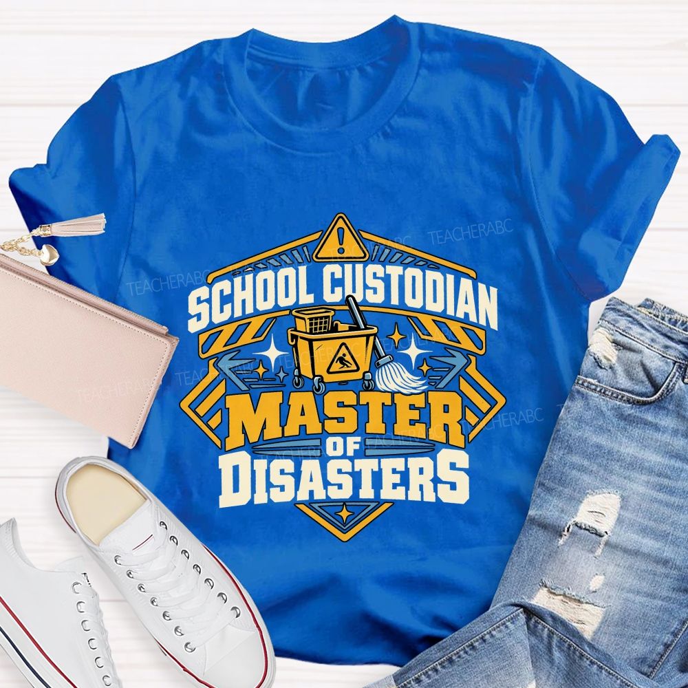 School Custodian Master of Disasters Teacher T-shirt