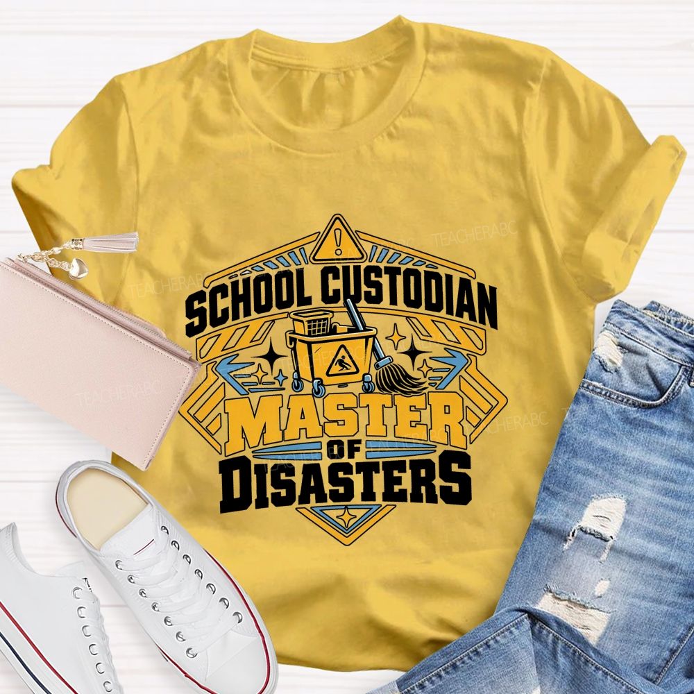 School Custodian Master of Disasters Teacher T-shirt