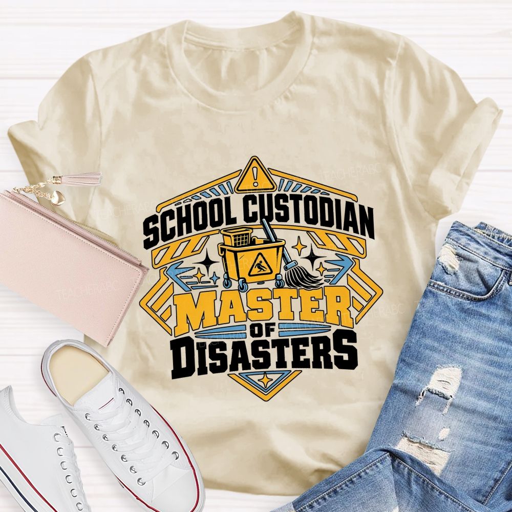 School Custodian Master of Disasters Teacher T-shirt