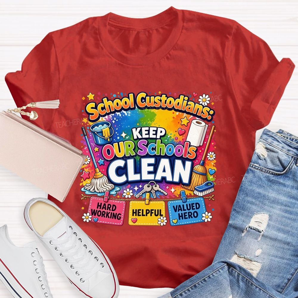 School Custodians Keep Our Schools Clean T-shirt