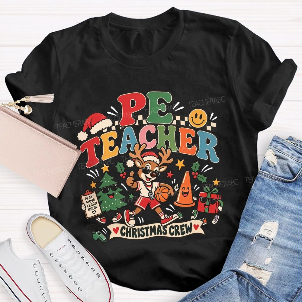 Pe Teacher Christmas Crew Play Move Learn And Grow This Holiday Season T-shirt