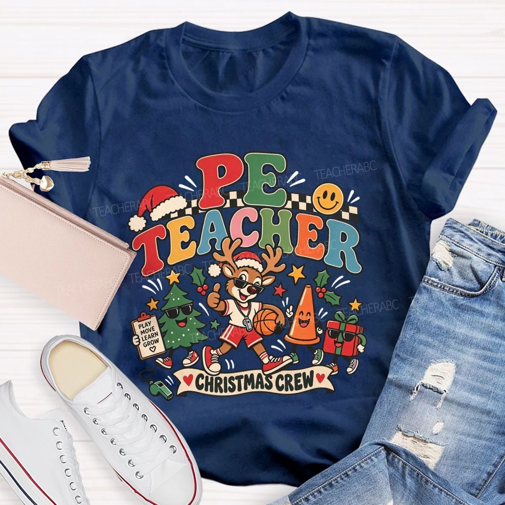 Pe Teacher Christmas Crew Play Move Learn And Grow This Holiday Season T-shirt