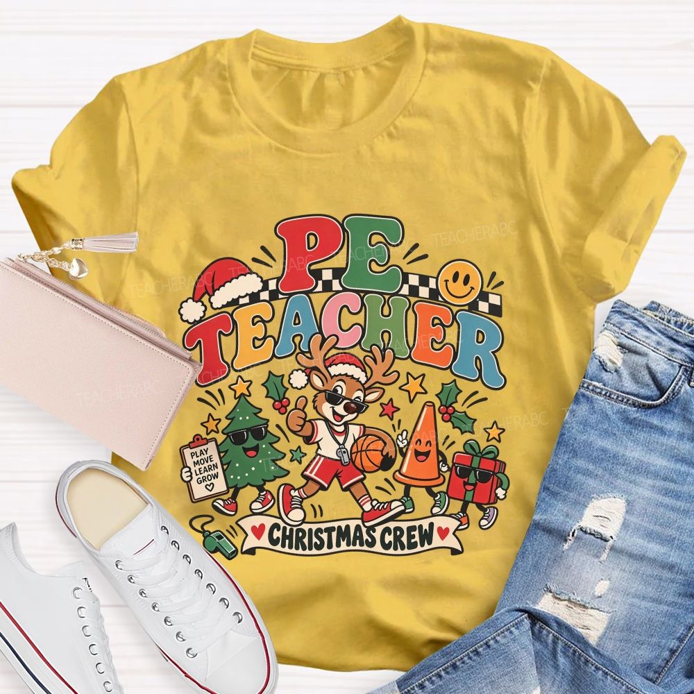 Pe Teacher Christmas Crew Play Move Learn And Grow This Holiday Season T-shirt