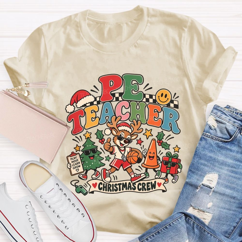 Pe Teacher Christmas Crew Play Move Learn And Grow This Holiday Season T-shirt