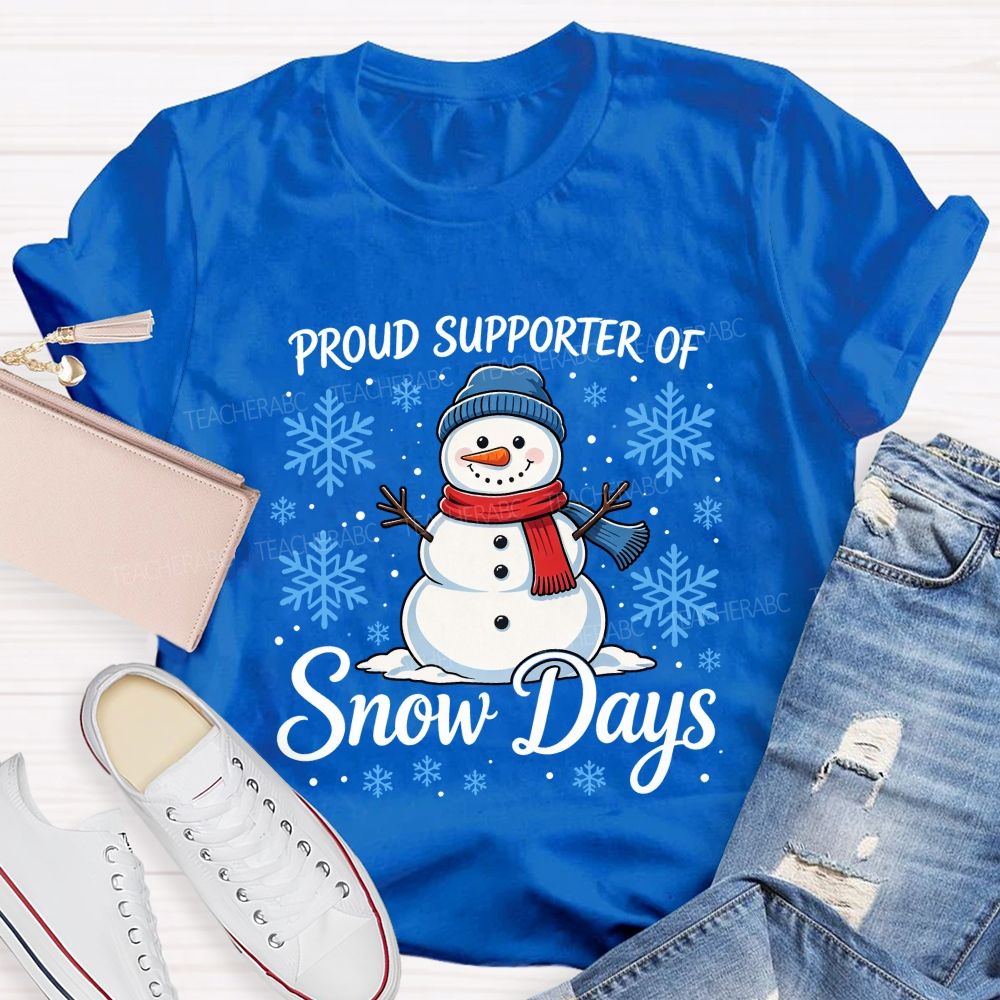 Proud Supporter Of Snow Days Blue Snow fake SnowMan Teacher T-shirt