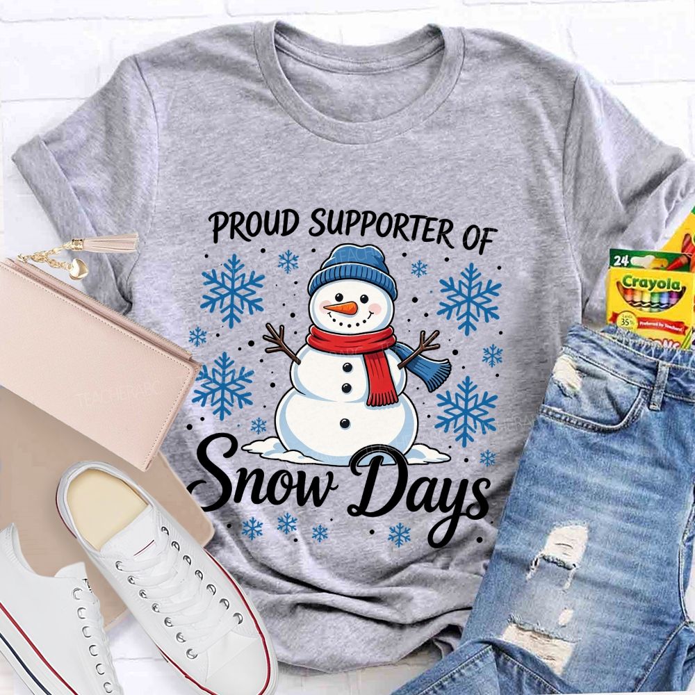 Proud Supporter Of Snow Days Blue Snow fake SnowMan Teacher T-shirt