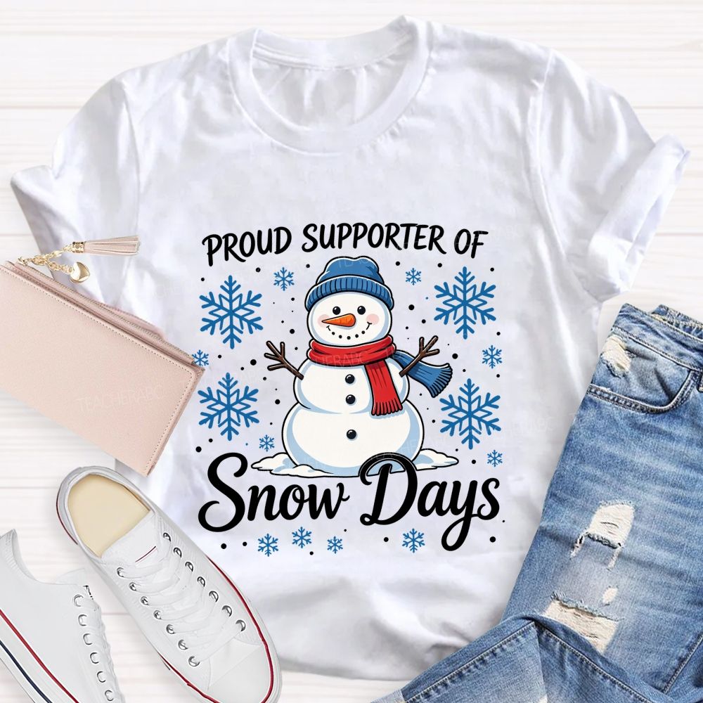 Proud Supporter Of Snow Days Blue Snow fake SnowMan Teacher T-shirt