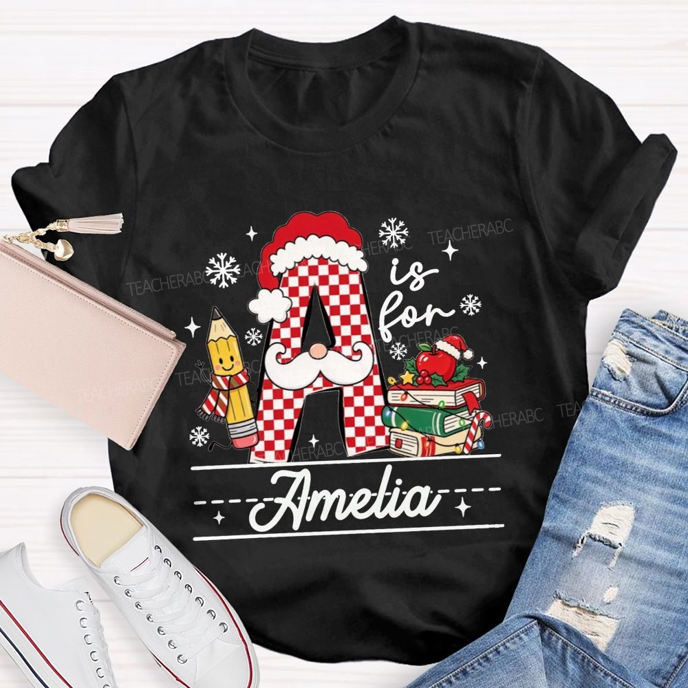 Personalized Name Teacher A Is For Christmas Initial Letter Teacher T-shirt