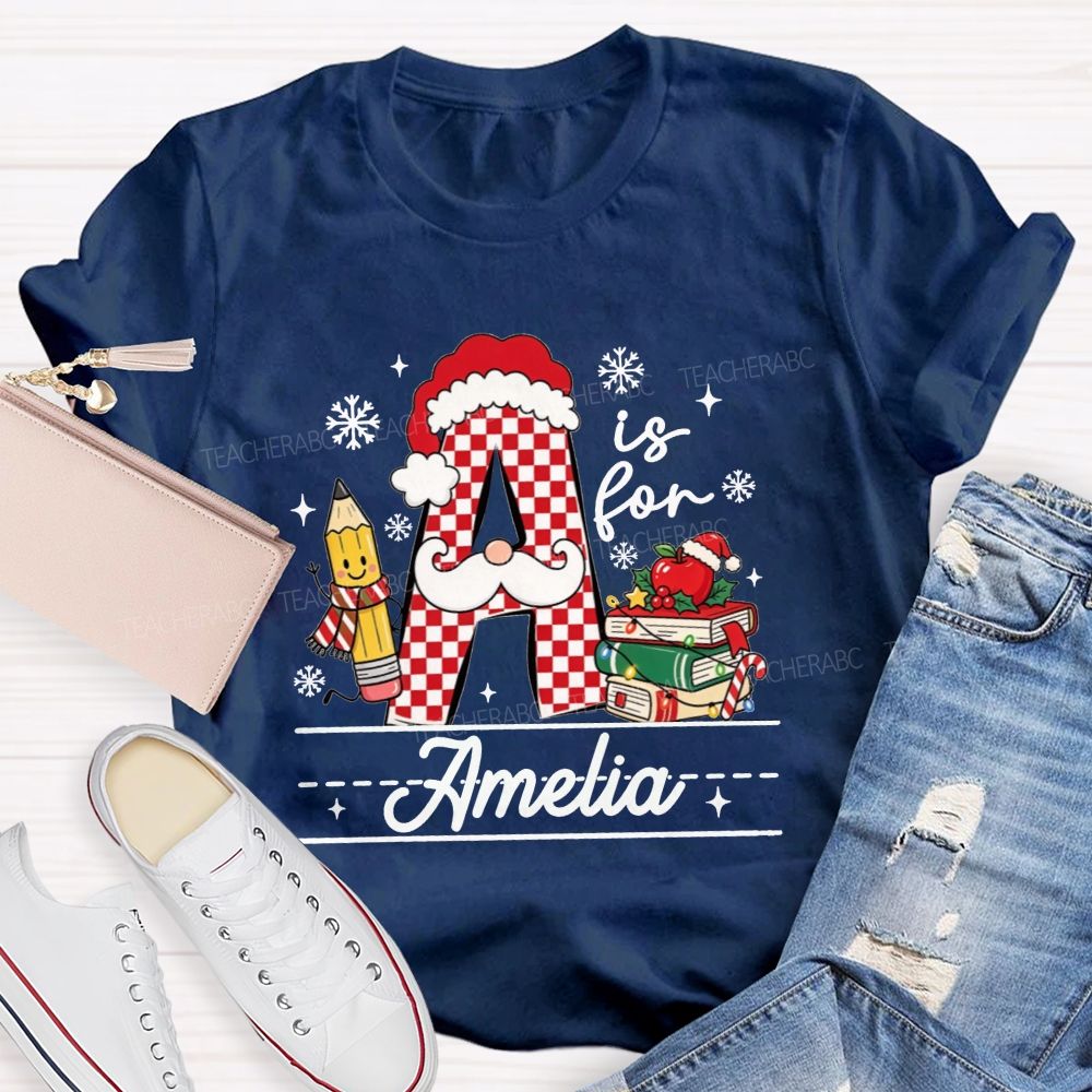 Personalized Name Teacher A Is For Christmas Initial Letter Teacher T-shirt