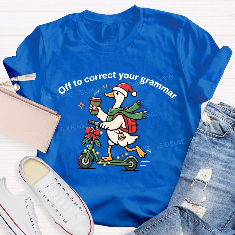 Off To Correct Your Grammar Christmas Duck Teacher T-shirt