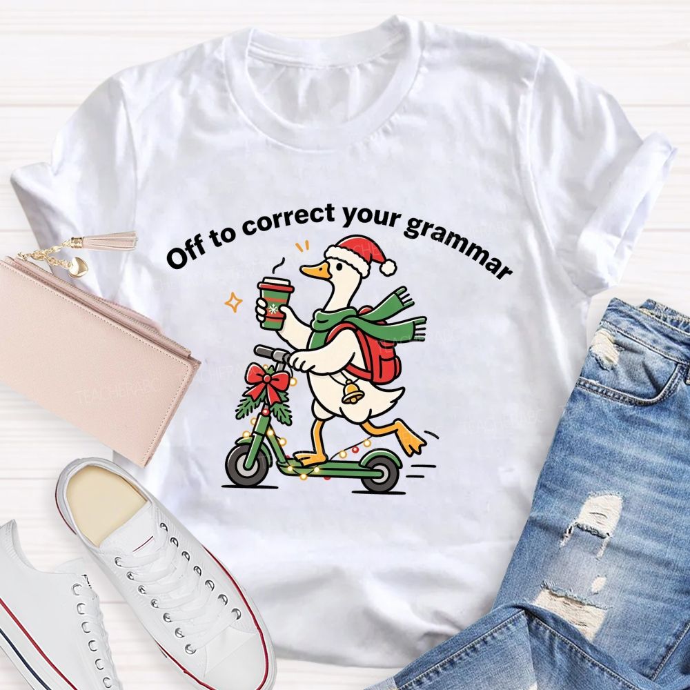 Off To Correct Your Grammar Christmas Duck Teacher T-shirt