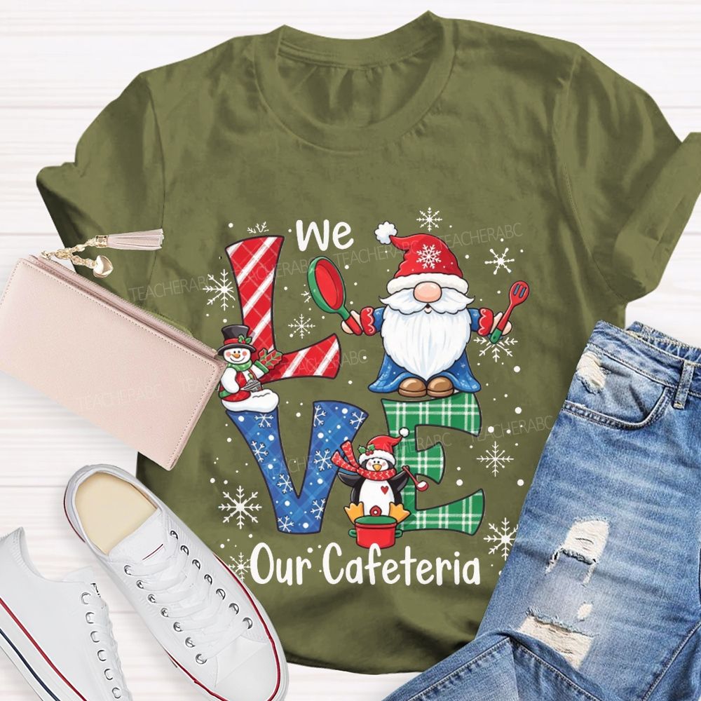 Christmas Gnome We Love Our Cafeteria T-shirt