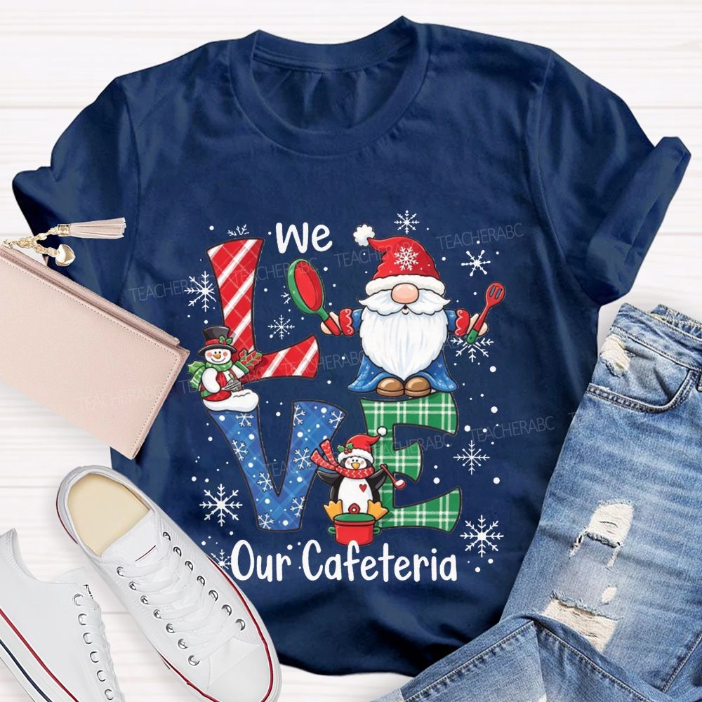 Christmas Gnome We Love Our Cafeteria T-shirt