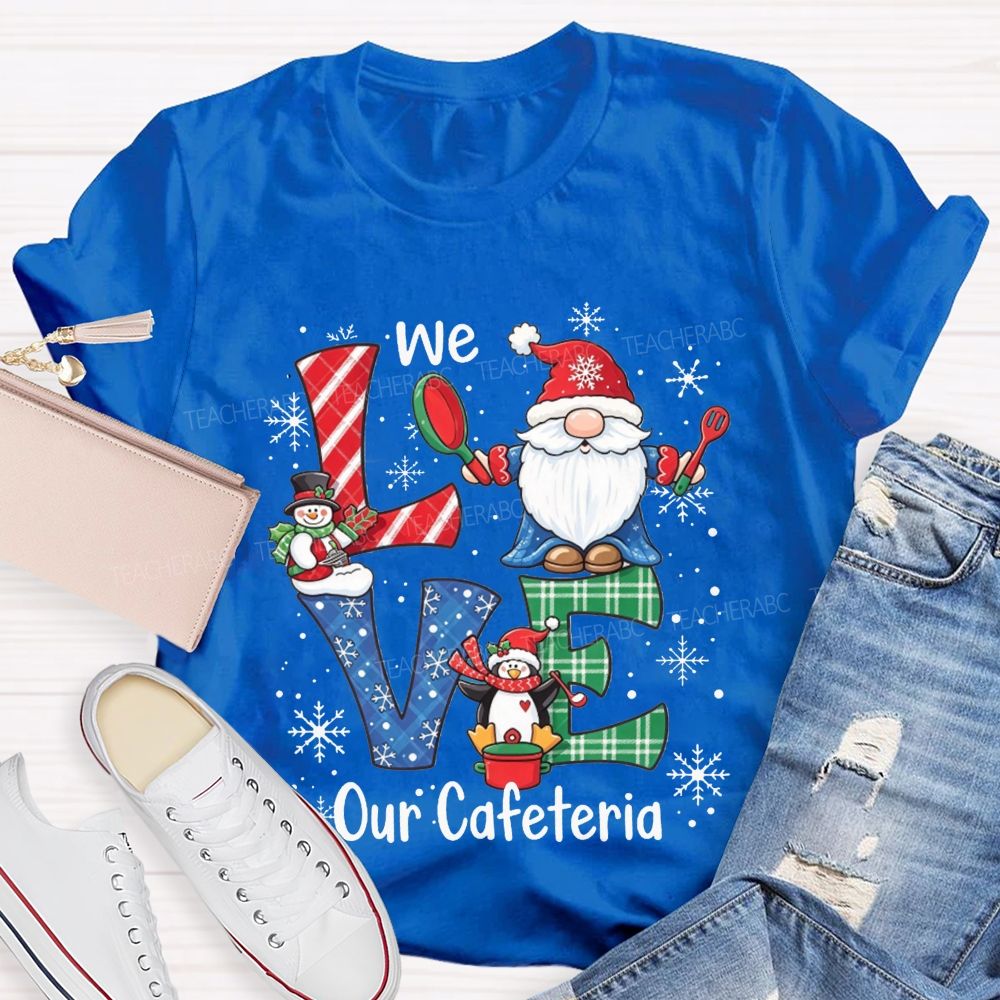 Christmas Gnome We Love Our Cafeteria T-shirt