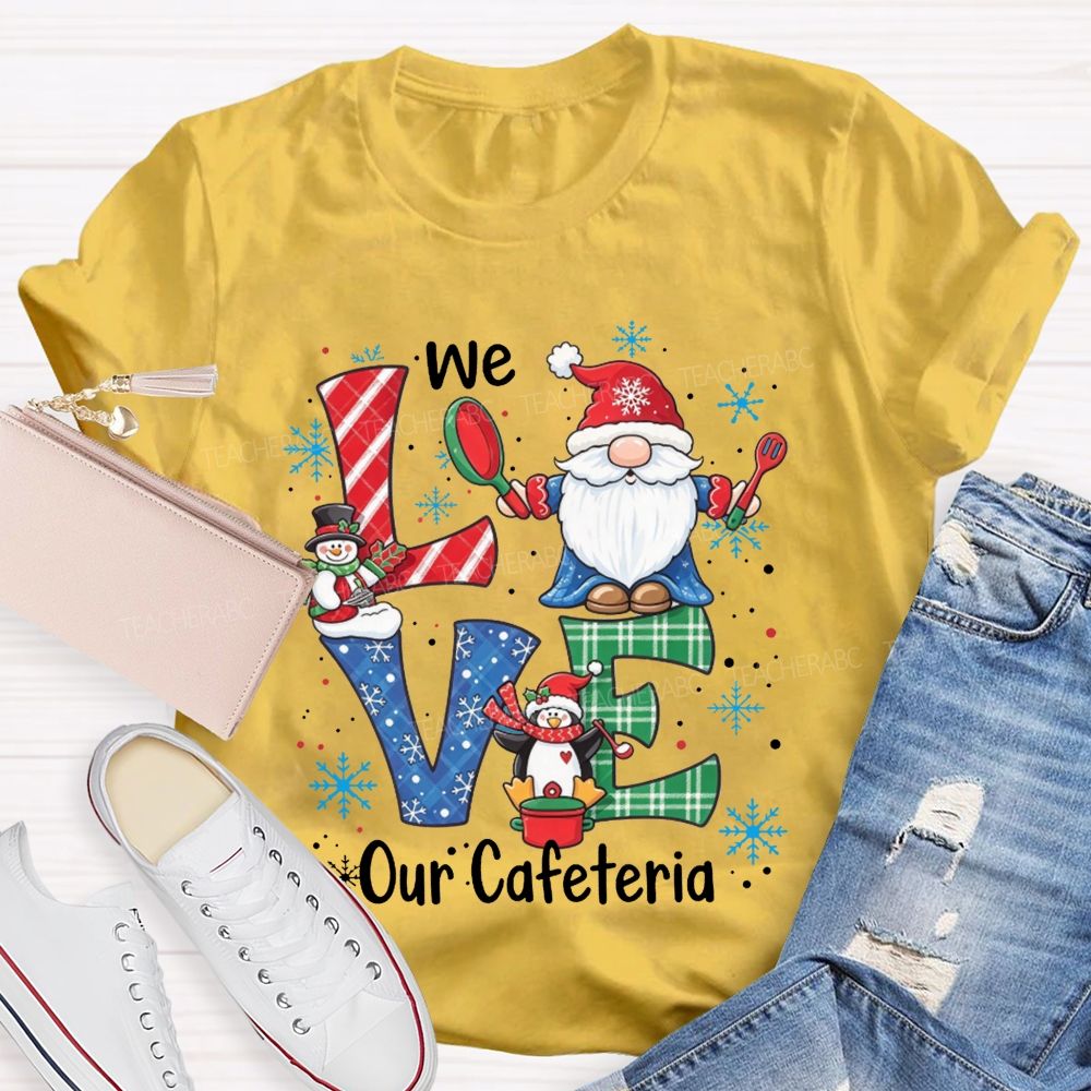 Christmas Gnome We Love Our Cafeteria T-shirt
