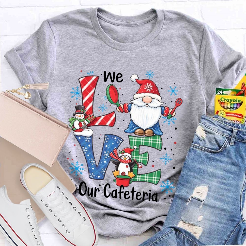 Christmas Gnome We Love Our Cafeteria T-shirt