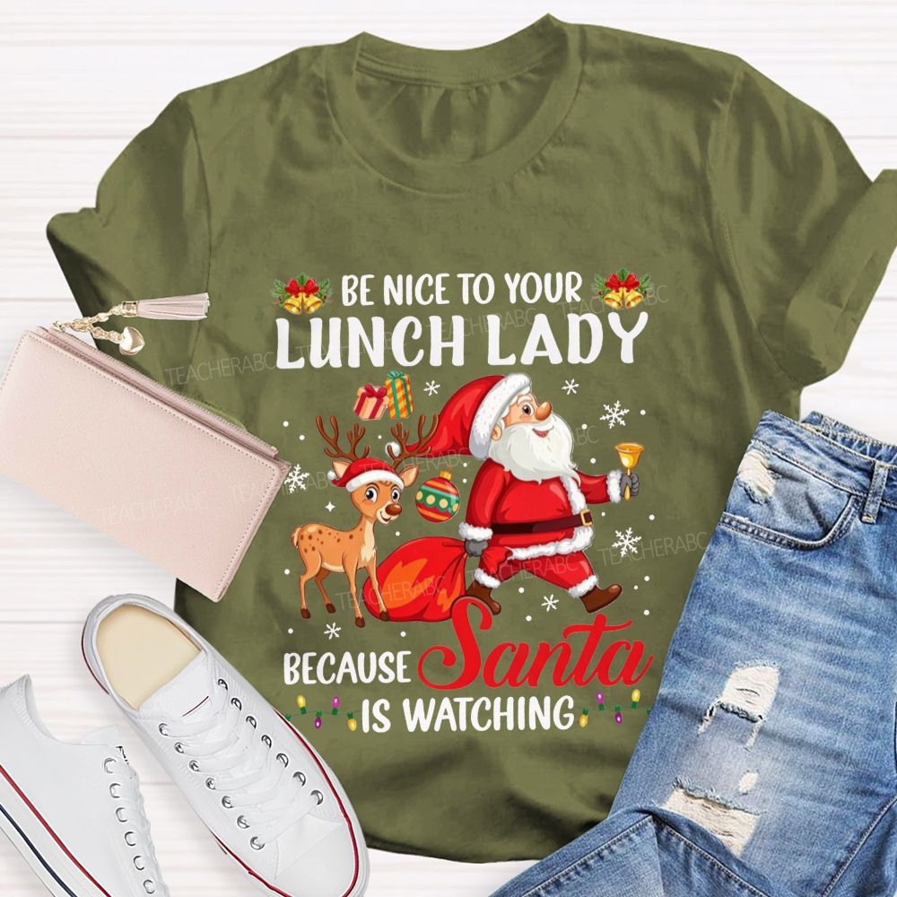 Be Nice To Your Lunch Lady Christmas Santa T-shirt