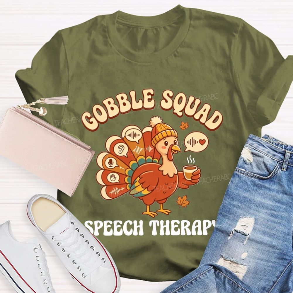 Gobble Squad Speech Therapy Thanksgiving Slp Turkey Teacher T-shirt