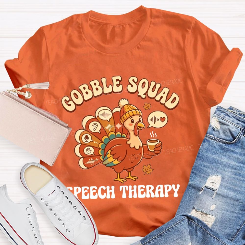 Gobble Squad Speech Therapy Thanksgiving Slp Turkey Teacher T-shirt