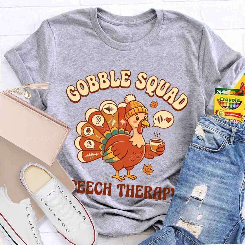 Gobble Squad Speech Therapy Thanksgiving Slp Turkey Teacher T-shirt