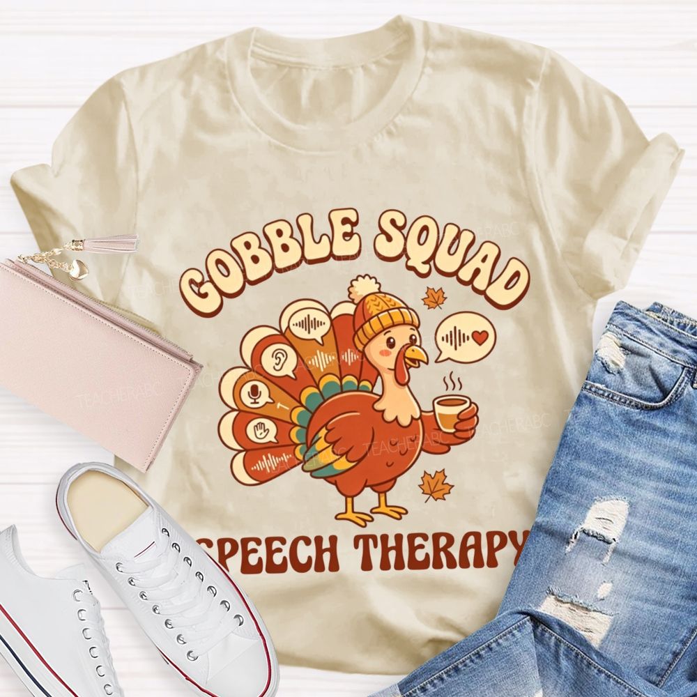 Gobble Squad Speech Therapy Thanksgiving Slp Turkey Teacher T-shirt