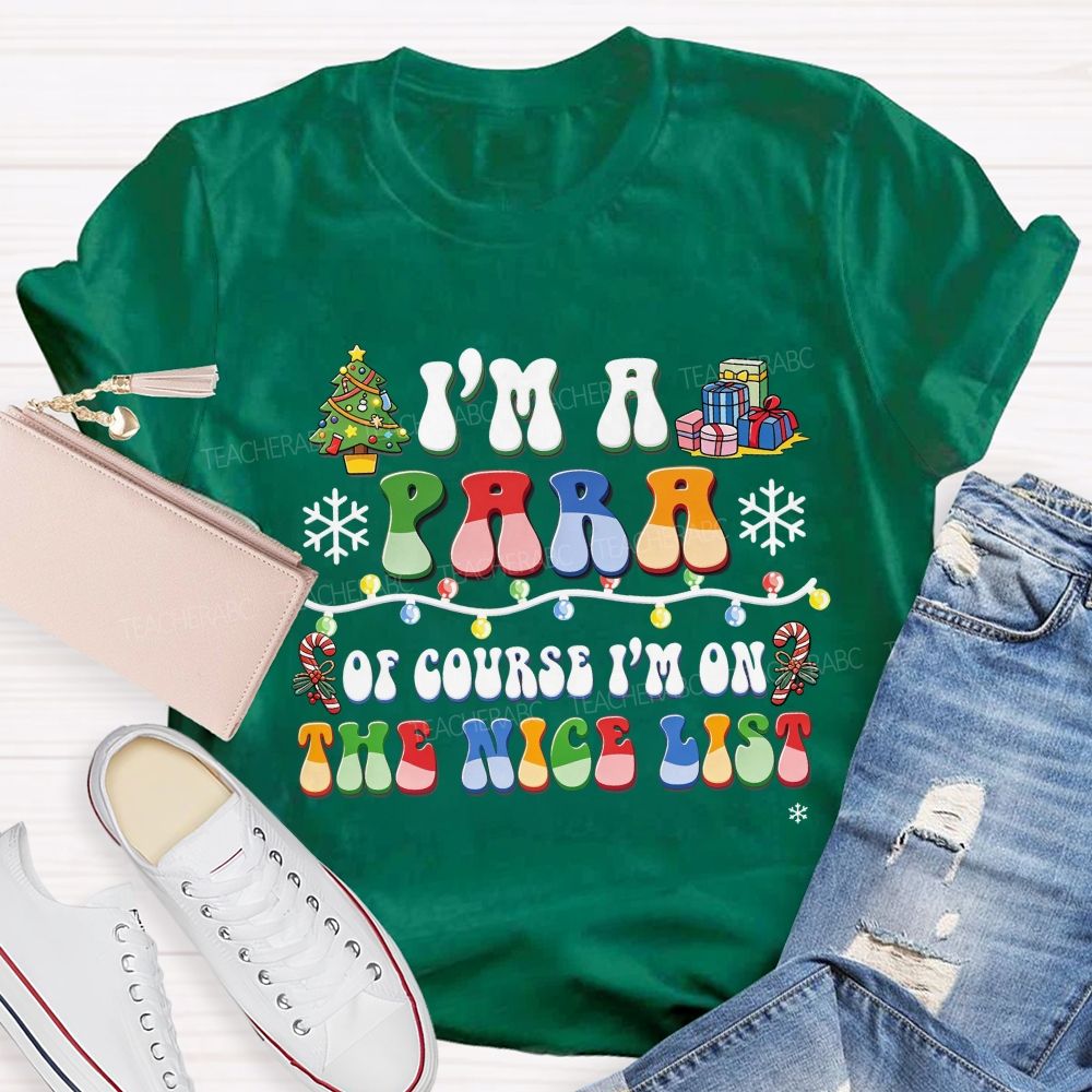 I'M A Para Of Course I'M On The Nice List Paraprofessional Christmas T-shirt