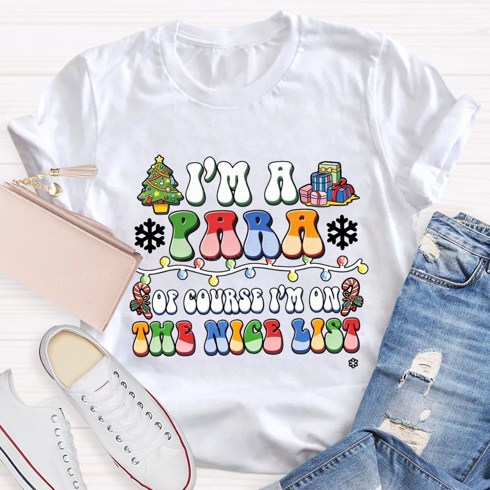 I'M A Para Of Course I'M On The Nice List Paraprofessional Christmas T-shirt