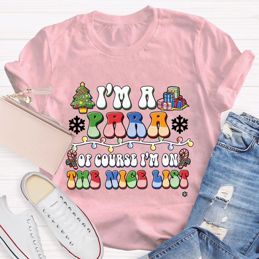 I'M A Para Of Course I'M On The Nice List Paraprofessional Christmas T-shirt