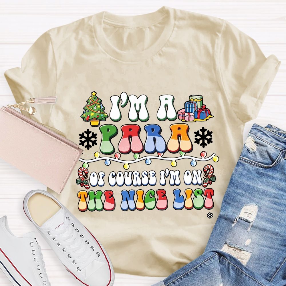 I'M A Para Of Course I'M On The Nice List Paraprofessional Christmas T-shirt